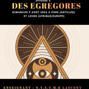 LE MYSTERE DES EGREGORES (épisode 3)