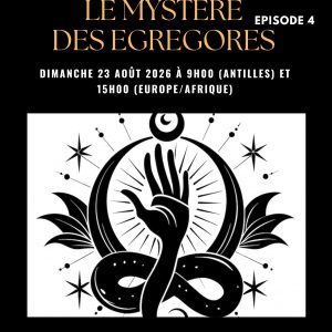 LE MYSTERE DES EGREGORES (épisode 4)